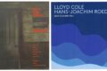 Lloyd Cole And The Commotions - Rattlesnakes (Polydor, 1984)                                                   Lloyd Cole / Hans-Joachim Roedelius - Selected Studies Vol. 1 (Bureau B, 2013)